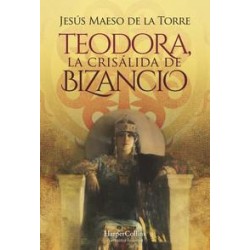 Teodora  la crisálida de Bizancio