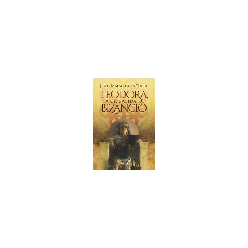 Teodora  la crisálida de Bizancio