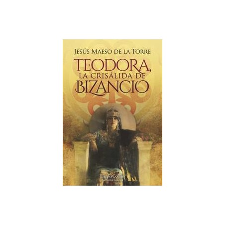 Teodora  la crisálida de Bizancio