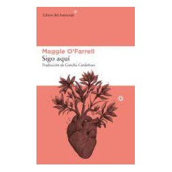 Sigo aquí (Libros del asteroide) Maggie O´Farrell