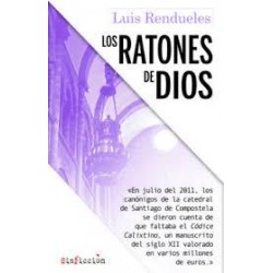 Los ratones de Dios (sin ficcion) Luis Rendueles