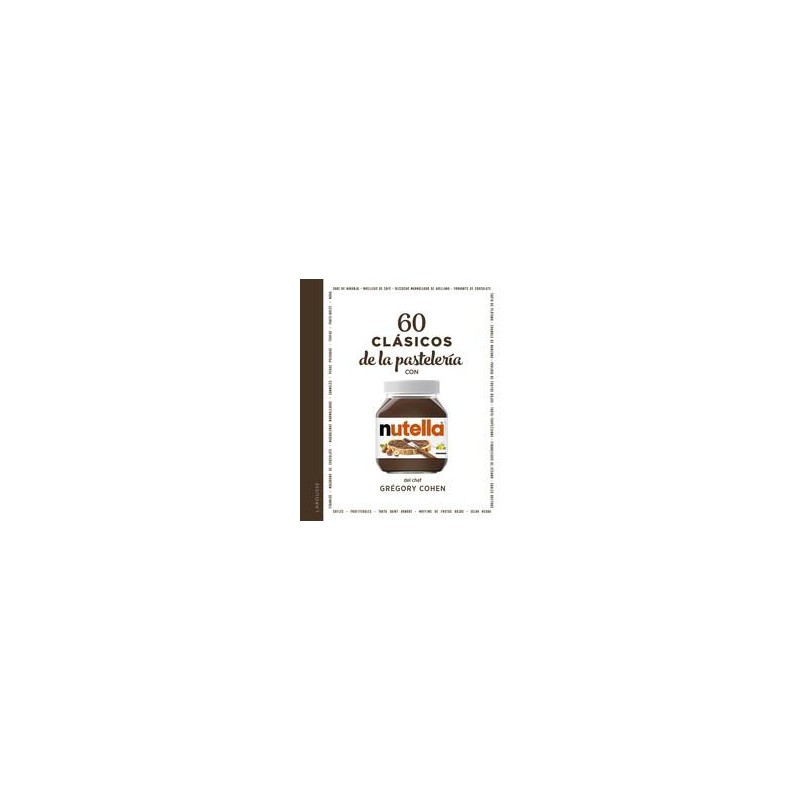 60 clásicos de la pastelería con nutella 60 clásicos de la pastelería con nutella