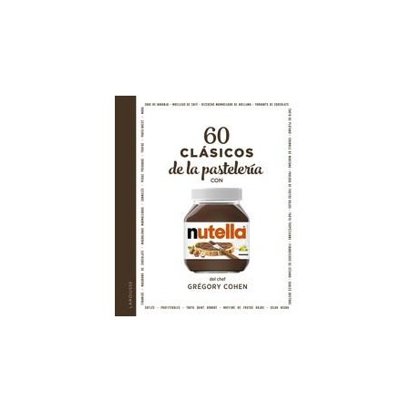 60 clásicos de la pastelería con nutella