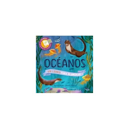 Océanos  Un libro para iluminar