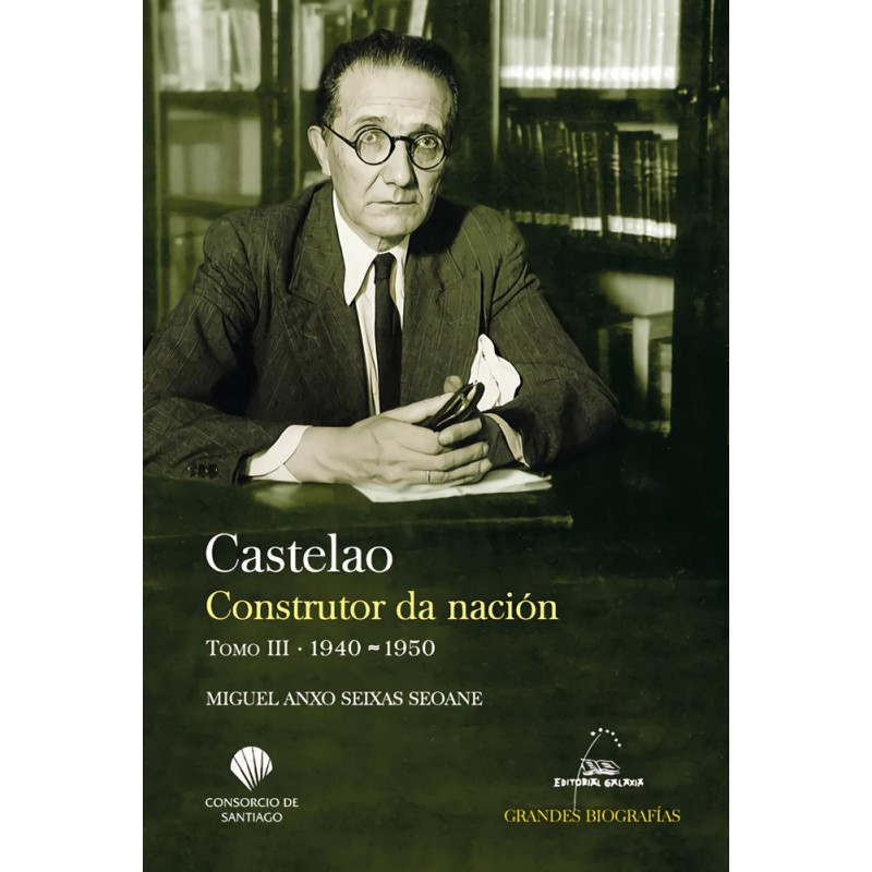 Castelao  Constructor da nación Tomo III 1940-1950