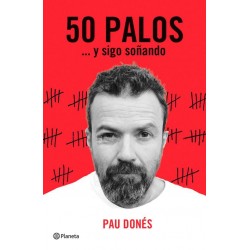 50 palos y sigo soñando (Planeta) Pau Donés