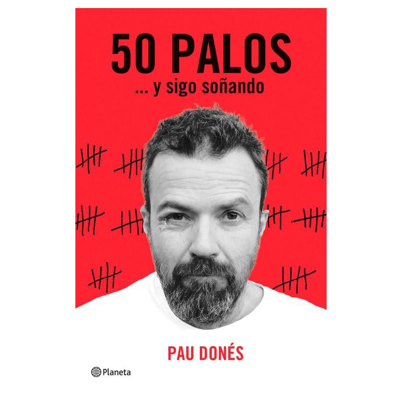 50 palos y sigo soñando (Planeta) Pau Donés