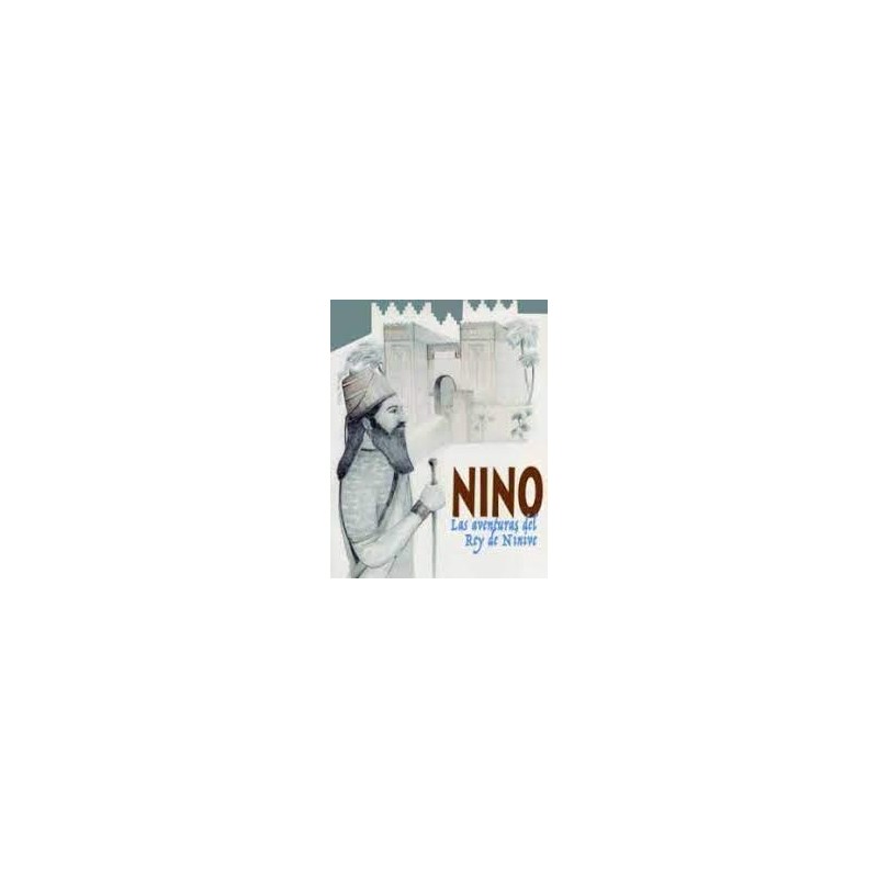 Nino  Las aventuras del rey de Nínive