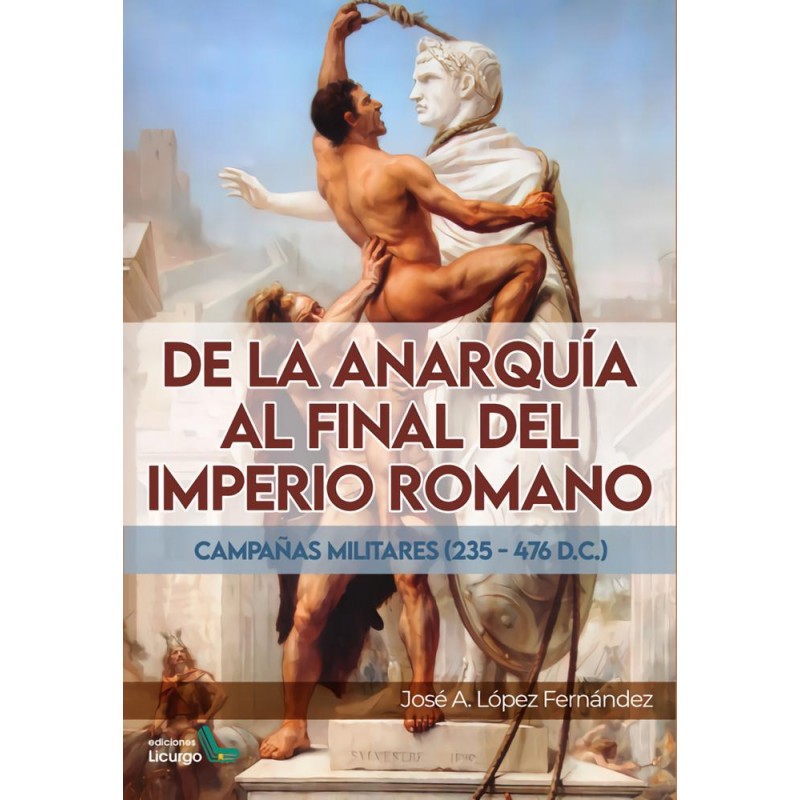 De la anarquía al final del imperio romano