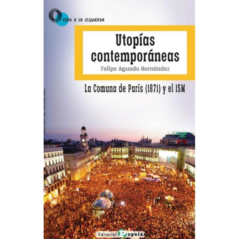 Utopías contemporáneas La Comuna de París 1871 Utopías contemporáneas La Comuna de París 1871