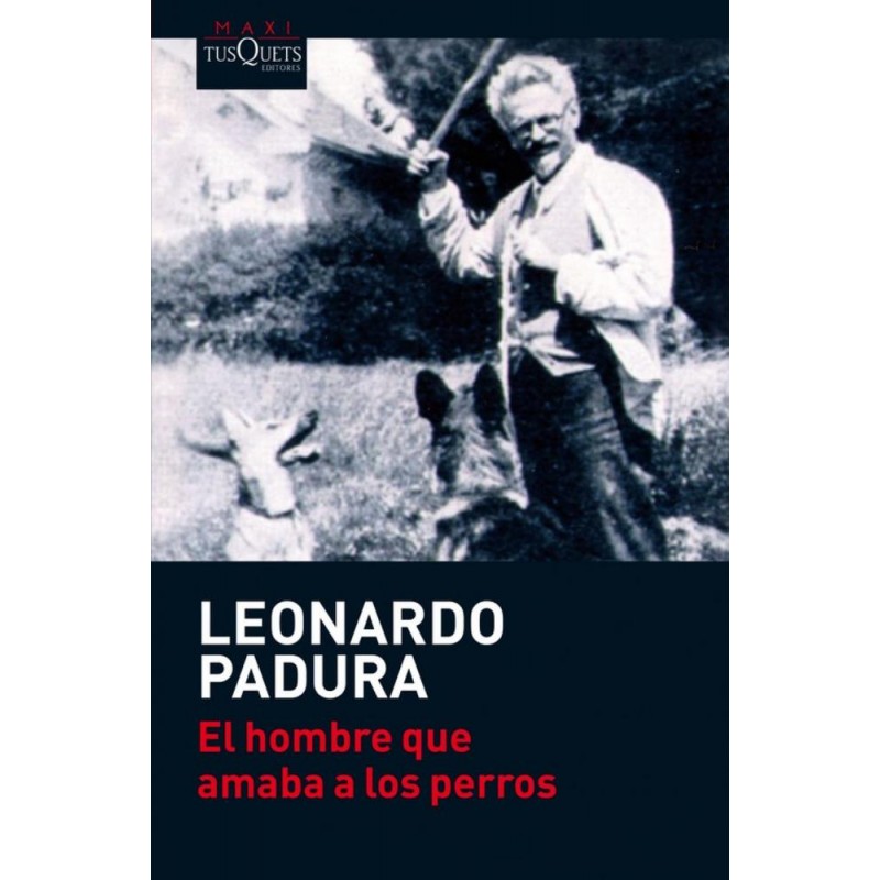El hombre que amaba a los perros El hombre que amaba a los perros