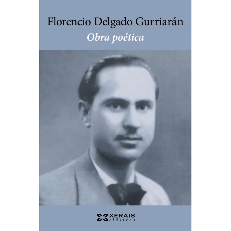Obra poética de Florencio Delgado Gurriarán Obra poética de Florencio Delgado Gurriarán